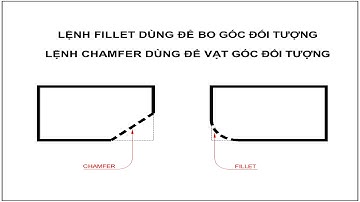 Cách bo góc & vát góc đối tượng trong Autocad bằng lệnh Fillet & Chamfer