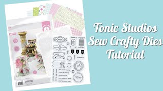 Tonic Studios Sew Crafty Die Set Tutorial