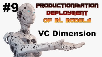 Vapnik–Chervonenkis(VC) Dimension | Productionization and Deployment of ML Models | EP #9