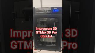 Impressora 3D GTMax 3D Pro Core H4