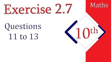 10th Class Maths Exercise 2.7 Questions 11 to 13 | AS Learning Point