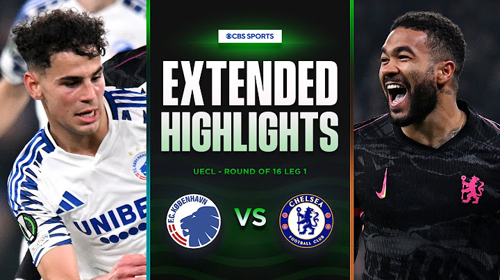 Copenhagen vs. Chelsea: Extended Highlights | UECL Round of 16 Leg 1 | CBS Sports Golazo