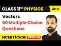 Class 11 Physics MCQ 50 Solved Vectors Class 11 MCQs Class 11 Physics MCQ 50 Solved Vectors Class 11 MCQs