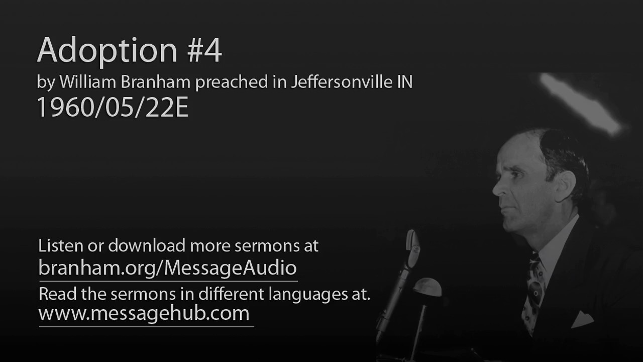 Adoption #4 (William Branham 60/05/22E)