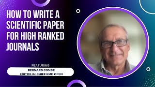 How to Write a Scientific Paper for High Ranked Journals. Featuring Bernard Combe