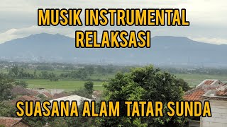 Musik Relaksasi Latar Alam Tatar Sunda @DediSunda18