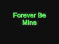 Forever be mine