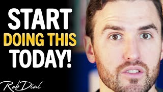 DO THIS One Thing To COMPLETELY CHANGE YOUR LIFE! | Rob Dial