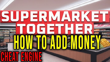 HOW TO ADD MONEY (CHEAT ENGINE) - Supermarket Together