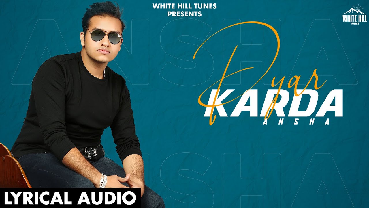 Pyar Karda |  Lyrical Audio | Ansha | New Punjabi Songs 2021 | Latest Punjabi Songs 2021