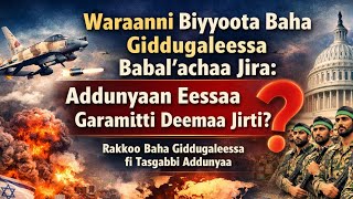 Dirooniifi Misaa’elaa moo Dipilomaasii? Addunyaan Maal Eeggatti?