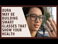 Oura may be building smart glasses that show your health in real time