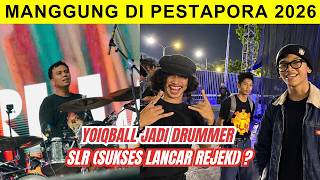 YOIQBALL SIAP JADI DRUMMER SLR (SUKSES LANCAR REJEKI) - MANGGUNG DI PESTAPORA 2026