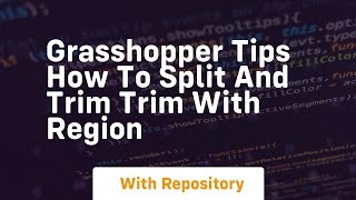 Famous grasshopper tips how to split and trim trim with region Wealth