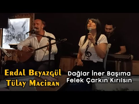 Erdal Beyazgül & Tülay Maciran | Felek Çarkın Kırılsın / Dağlar İner Başıma | 2020