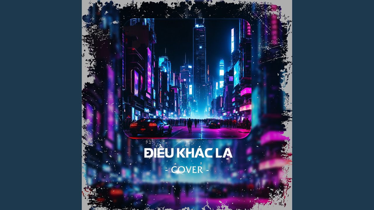 Điều Khác Lạ (Cover)