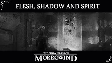 Flesh, Shadow and Spirit | The Outlander