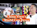 How is Yiwu, China's small-goods capital, leveraging the growing World Cup fever?