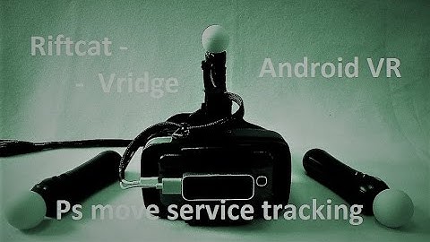 Psmoveservice Riftcat Vridge VR VIVE EMU multi apk demo movie