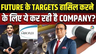 Aeroflex IPO News | 162 करोड़ का Fresh Issue, क्या है Price Band ? कब होगी Listing ? जानें MD से