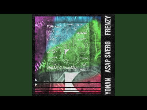 Yonan, ASAP $verg, Frenzy - Dumb Ways 2022