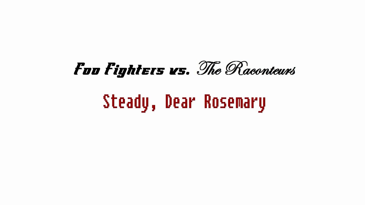 Foo Fighters vs. The Raconteurs "Steady, Dear Rosemary" MashUp YouTube