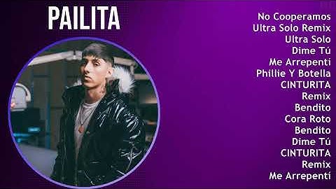 Pailita 2024 MIX Nuevas Canciones - No Cooperamos, Ultra Solo Remix, Ultra Solo, Dime Tú