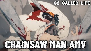 Chainsaw Man AMV -「So Called Life」- Chainsaw Man