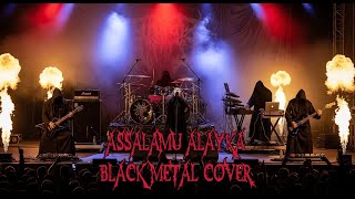 Assalamu Alayka - Black Metal Cover