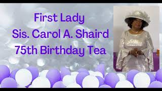 06-04-22 First Lady Sis Carol Shaird’s 75th Birthday Tea