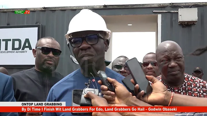 By Di Time I Finish Wit Land Grabbers For Edo, Land Grabbers Go Hail – Godwin Obaseki