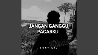 Download lagu Jangan Ganggu Pacarku (Cover Version)