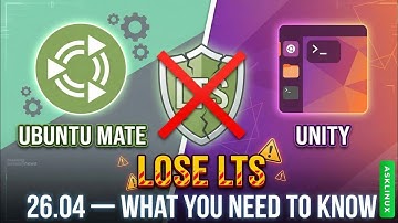 Ubuntu MATE & Unity Lose LTS in 26.04 — What You Need to Know