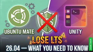 Ubuntu Mate Unity Lose Lts In 26.04 What You Need To Know
