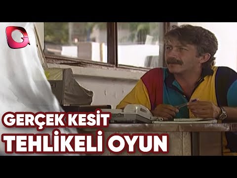 GERÇEK KESİT - TEHLİKELİ OYUN