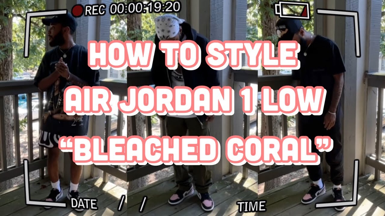 HOW TO STYLE : Air Jordan 1 Low “Bleached Coral”