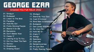 George Ezra Greatest Hits Full Album - Best Songs Of George Ezra Playlist 2022