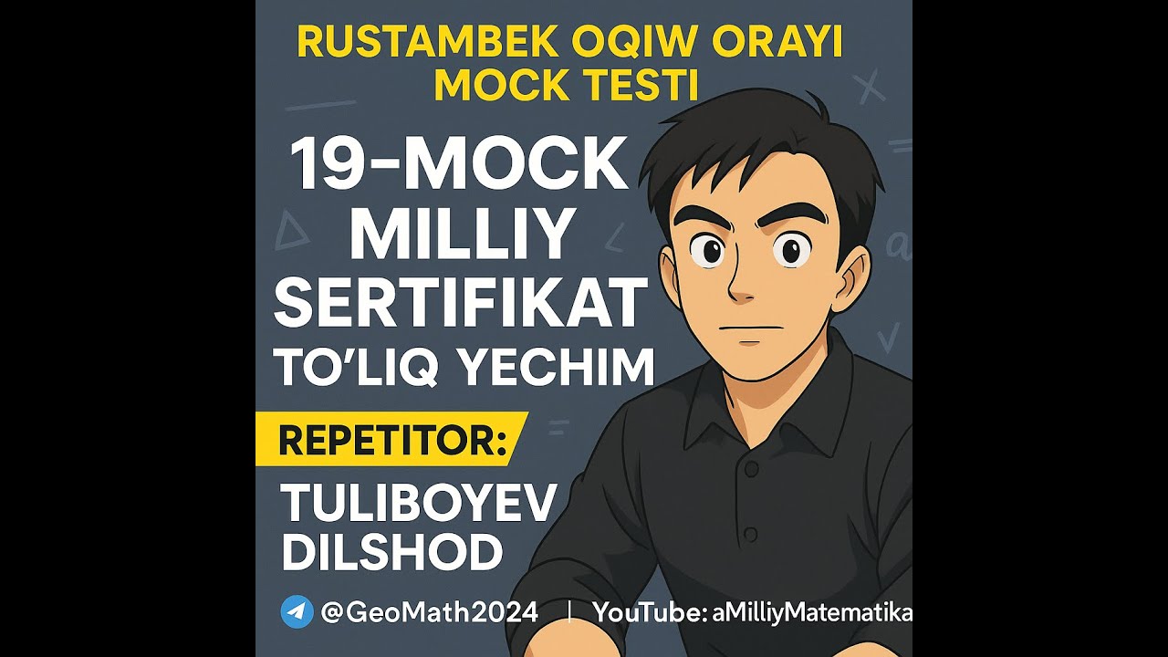 📚 Matematika Milliy sertifikat | 19-Mock Test to'liq yechimlari
