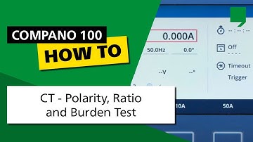 COMPANO 100 Do It Yourself tutorial 04: CT - Polarity, Ratio and Burden Test
