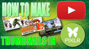 HOW TO MAKE FREE YOUTUBE THUMBNAILS IN PIXLR (PC)