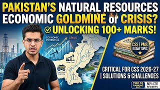 CSS Pak Affairs: Natural Resources of Pakistan — Critical Analysis, Challenges & Solutions |#css2027