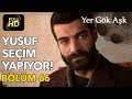 Yer Gök Aşk 66. Bölüm / Full HD (Tek Parça) - Yusuf Seçim Yapıyor