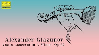 Alexander Glazunov: Violin Concerto in A minor, Op.82 (FULL)