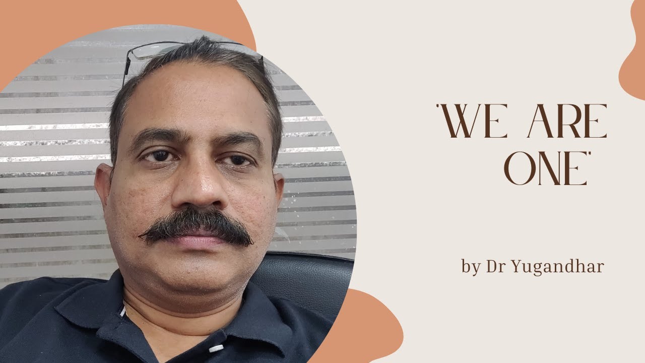 'We Are One' by Dr Yugandhar THE WORLD UNITED YouTube