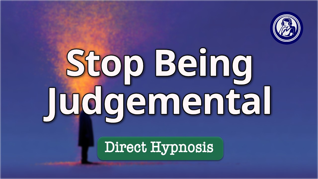 Stop Being Judgmental: Hypnosis To Unlock Real Empathy   | Hypnosis for Personal Change