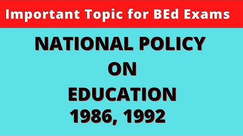 NATIONAL POLICY ON EDUCATION (NPE) 1986, 1992 | Aims and Recommendation for UEE | The Vani Classes