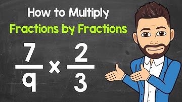 Multiplying Two Fractions | How to Multiply Fractions by Fractions | Math with Mr. J
