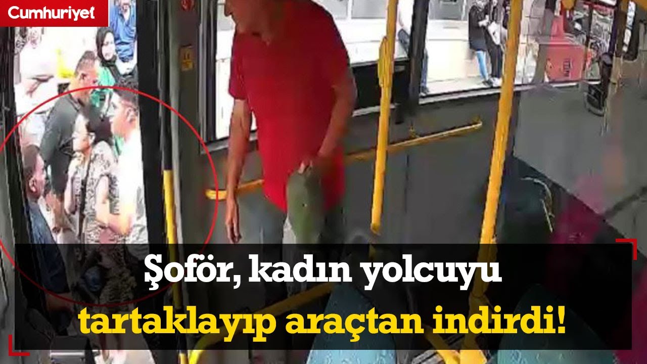 Otobüste 'bekleme süresi' tartışması: Şoför, kadın yolcuyu tartaklayıp araçtan indirdi!