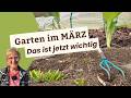 Gartenarbeiten März - Jetzt gehts richtig los!