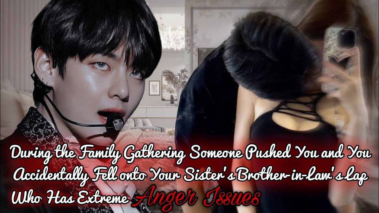 During the Family Gathering You Accidentally Fell onto Your Sister’s Brother-in-Law’s Lap 